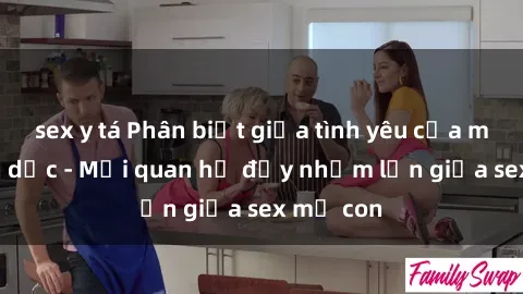 sex y tá Phân biệt giữa tình yêu của mẹ và tình dục - Mối quan hệ đầy nhầm lẫn giữa sex mẹ con