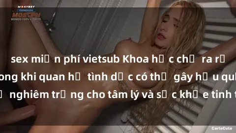 sex miễn phí vietsub Khoa học chỉ ra rằng việc quay lén trong khi quan hệ tình dục có thể gây hậu quả nghiêm trọng cho tâm lý và sức khỏe tinh thần của các nạn nhân.