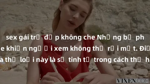 sex gái trẻ đẹp không che Những bộ phim jav SM không che khiến người xem không thể rời mắt. Điểm nổi bật của thể loại này là sự tinh tế trong cách thể hiện cảm xúc và sự hấp dẫn của những cảnh quay.