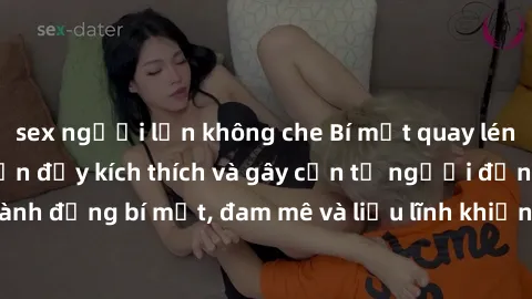 sex người lớn không che Bí mật quay lén làm tình: Câu chuyện đầy kích thích và gây cấn từ người đứng sau camera. Hành động bí mật, đam mê và liều lĩnh khiến cho tình yêu trở nên mãnh liệt hơn bao giờ
