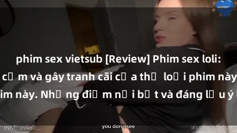 phim sex vietsub [Review] Phim sex loli: Đánh giá về sự gợi cảm và gây tranh cãi của thể loại phim này. Những điểm nổi bật và đáng lưu ý khi xem phim loli.