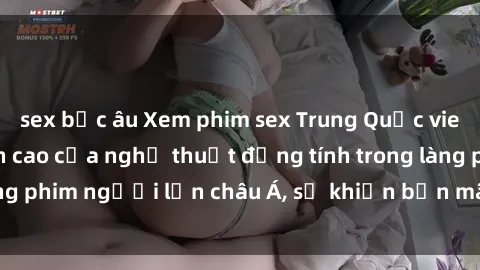 sex bắc âu Xem phim sex Trung Quốc vietsub cực hot, đỉnh cao của nghệ thuật đồng tính trong làng phim người lớn châu Á, sẽ khiến bạn mãn nhãn không thôi.