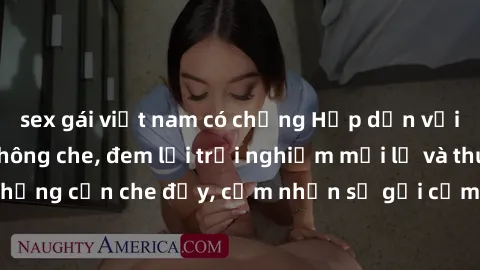 sex gái việt nam có chồng Hấp dẫn với sex người lớn không che, đem lại trải nghiệm mới lạ và thú vị. Chẳng cần che đậy, cảm nhận sự gợi cảm đầy quyến rũ ngay hôm nay!