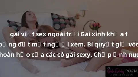 gái việt sex ngoài trời Gái xinh khỏa thân khoe dáng nóng bỏng đốt mắt người xem. Bí quyết giữ vóc dáng hoàn hảo của các cô gái sexy. Chụp ảnh nude tự tin không sợ lộ hàng.