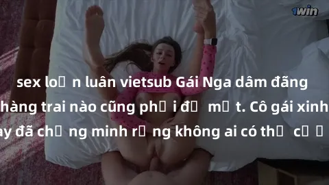 sex loạn luân vietsub Gái Nga dâm đãng khiến tim bất cứ chàng trai nào cũng phải đỏ mặt. Cô gái xinh đẹp này đã chứng minh rằng không ai có thể cưỡng lại khi cô làm tình đắm say.